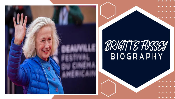 Brigitte Fossey Biography – Age, Profession, Hobby Height & More