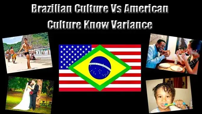 Brazilian Culture Vs American Culture