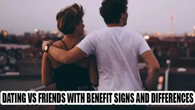 Dating Vs Friends With Benefits