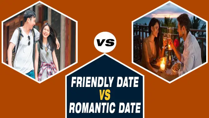Friendly Date vs Romantic Date