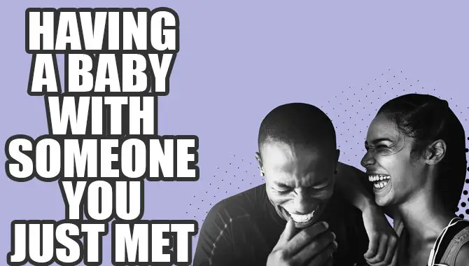 Having a Baby with Someone you Just Met