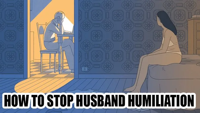 How To Stop Husband Humiliation