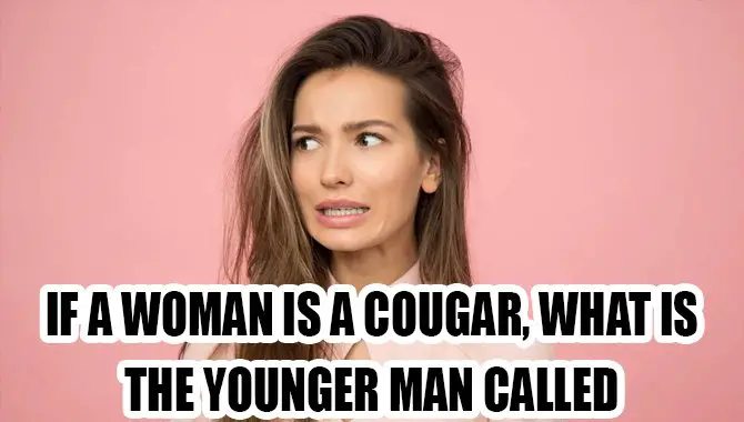 If A Woman Is A Cougar