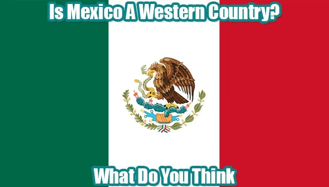 Is Mexico A Western Country