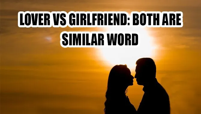 Lover vs Girlfriend