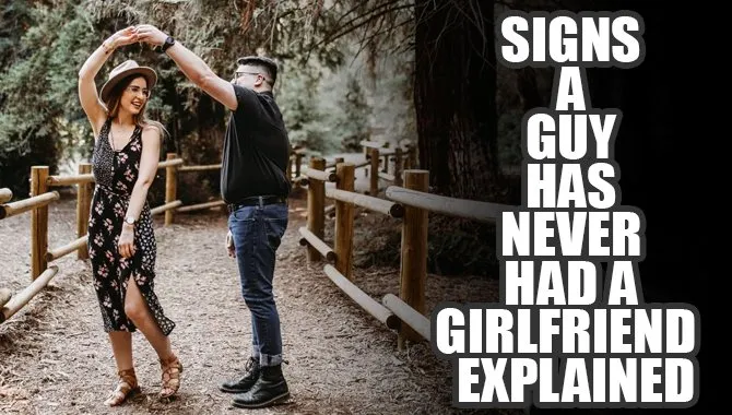Signs A Guy Has Never Had A Girlfriend
