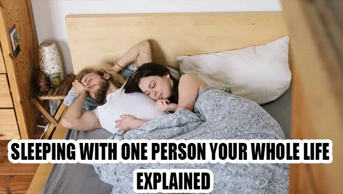 Sleeping with One Person Your Whole Life