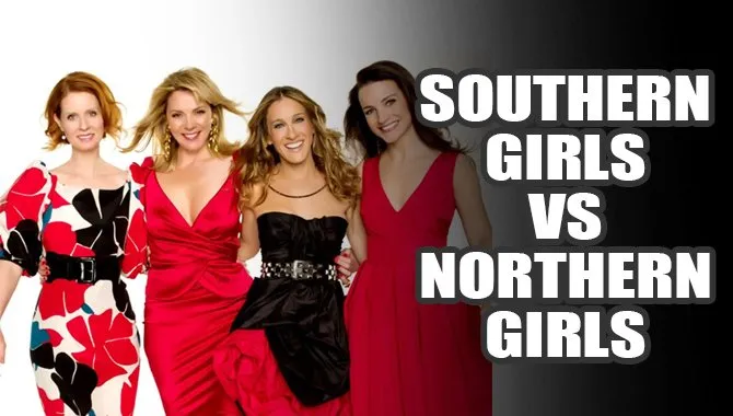 Southern Girls vs Northern Girls