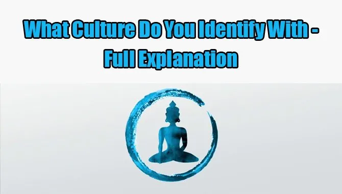 What Culture Do You Identify