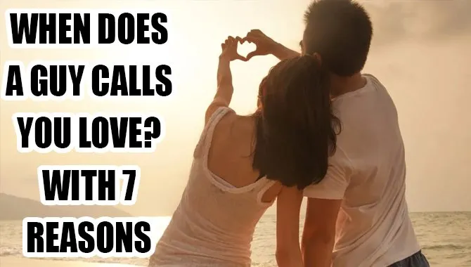 When Does A Guy Calls You Love