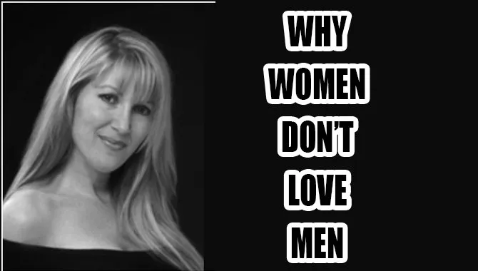 Why Women don’t Love Men
