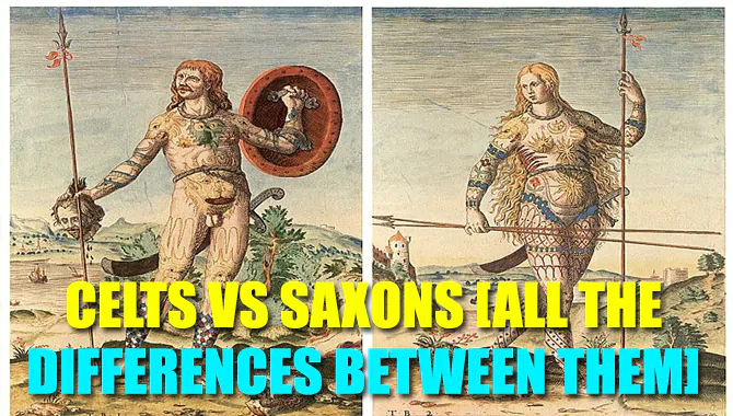 Celts vs Saxons - Culture, Similarities and History