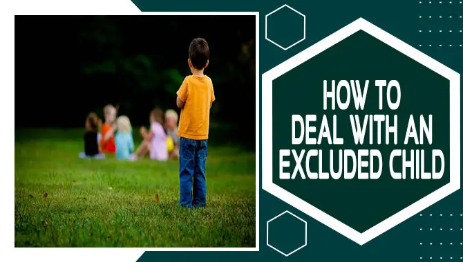 How To Deal With An Excluded Child