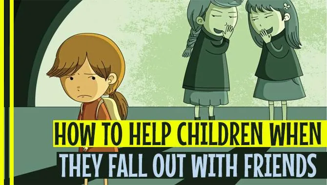 How To Help Children When They Fall Out With Friends