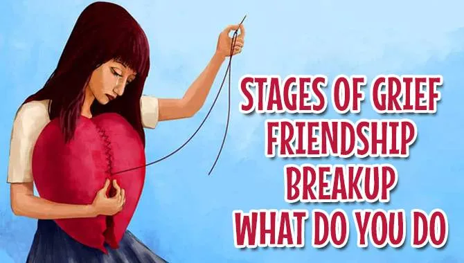 Stages Of Grief Friendship Breakup