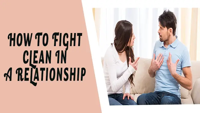 How To Fight Clean In A Relationship
