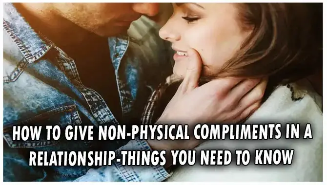 How To Give Non-Physical Compliments In A Relationship