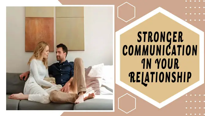 Stronger Communication In Your Relationship