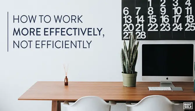 Your Work Will Become More Efficient And Effective