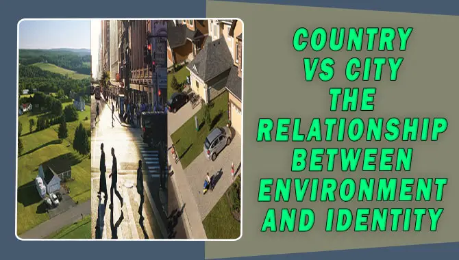 Country Vs City: The Relationship Between Environment And Identity
