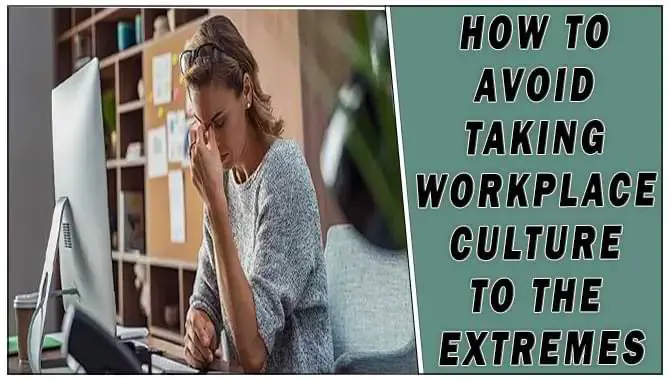 How To Avoid Taking Workplace Culture
