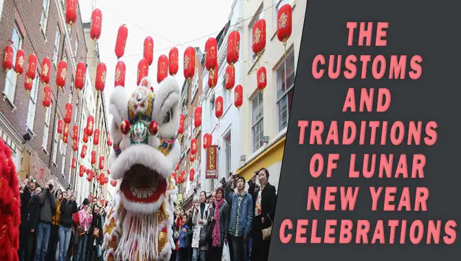 The Customs And Traditions Of Lunar New Year Celebrations