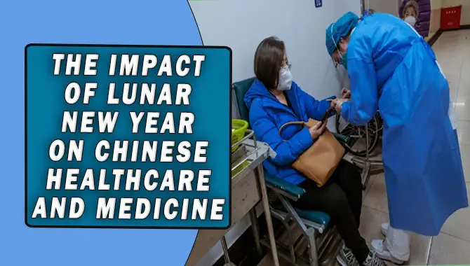 The Impact Of Lunar New Year On Chinese Healthcare And Medicine