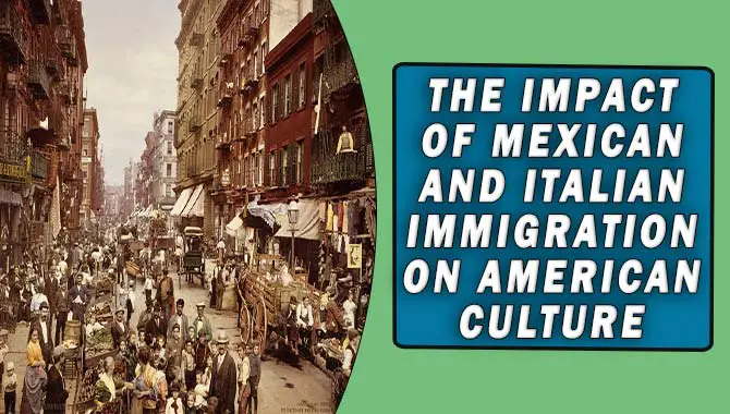 The Impact Of Mexican And Italian Immigration On American Culture