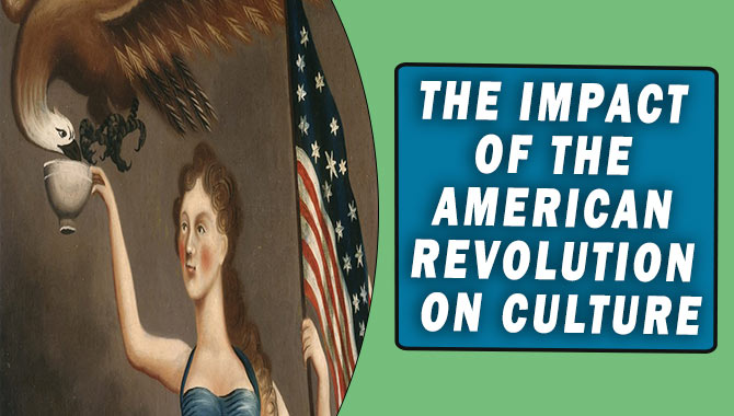 The Impact Of The American Revolution On Culture