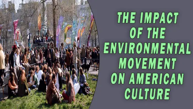 The Impact Of The Environmental Movement On American Culture