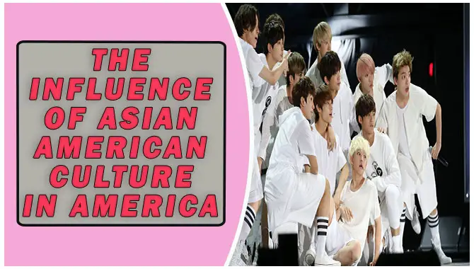 The Influence Of Asian American Culture In America