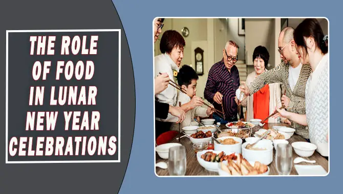 The Role Of Food In Lunar New Year Celebrations