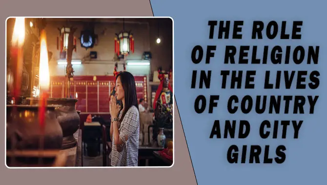 The Role Of Religion In The Lives Of Country And City Girls