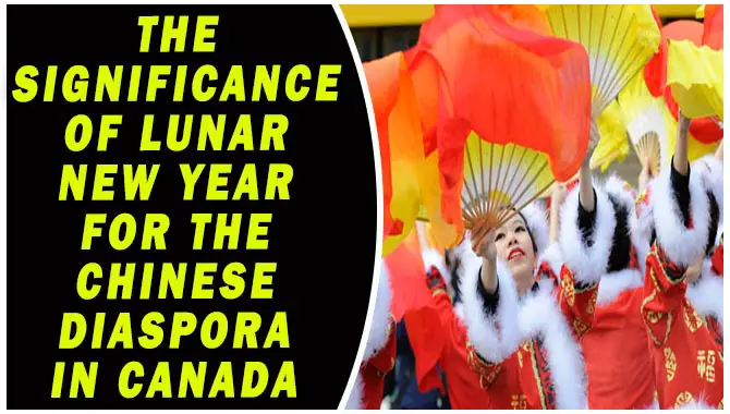 The Significance Of Lunar New Year For The Chinese Diaspora In Canada