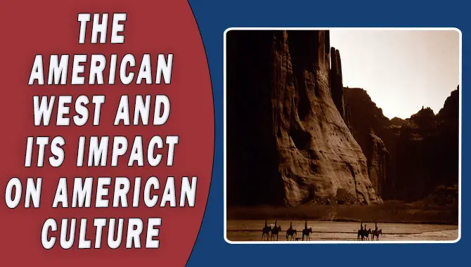 The American West And Its Impact On American Culture