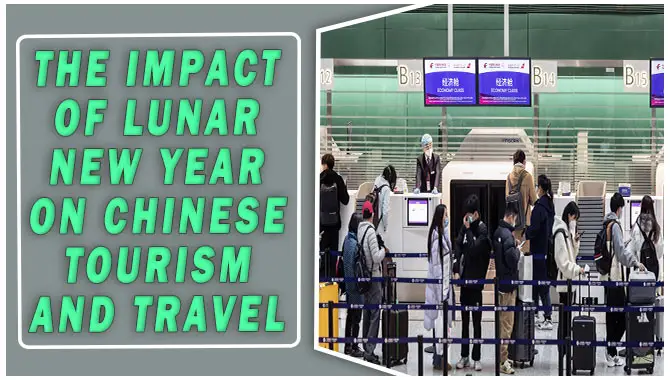 The Impact Of Lunar New Year On Chinese Tourism And Travel