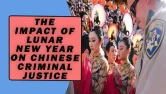The Impact Of The Lunar New Year On Chinese Criminal Justice