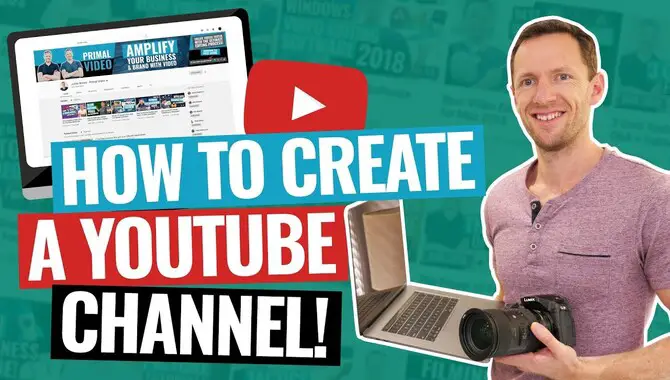 What Are The Steps To Creating A YouTube Channel