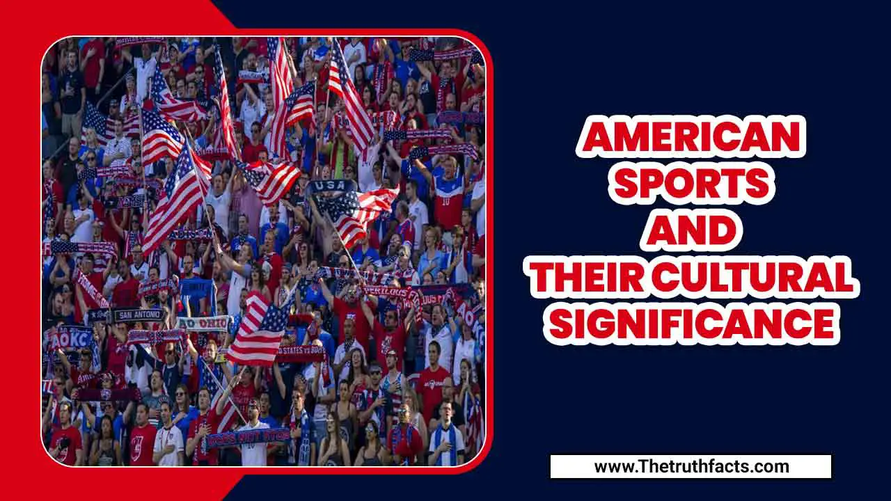 American Sports And Their Cultural Significance