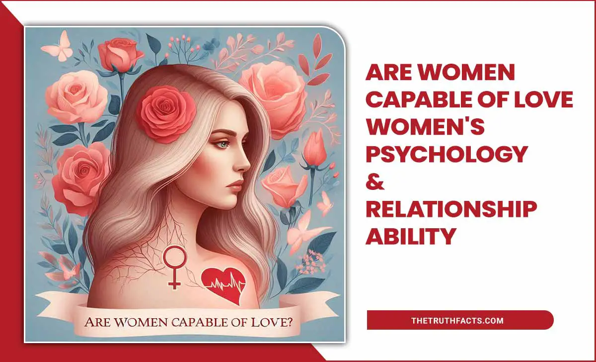 Are Women Capable Of Love Womens Psychology Relationship Ability