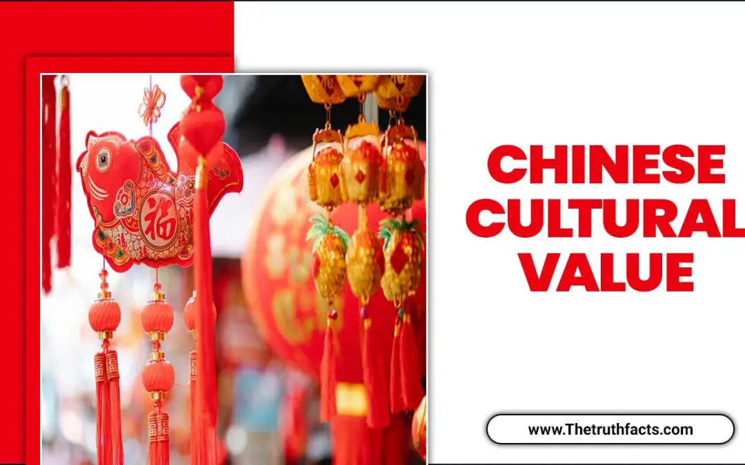 Chinese Cultural Value – All You Need To Know