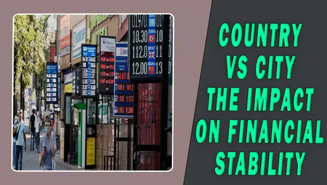 Country Vs City: The Impact On Financial Stability