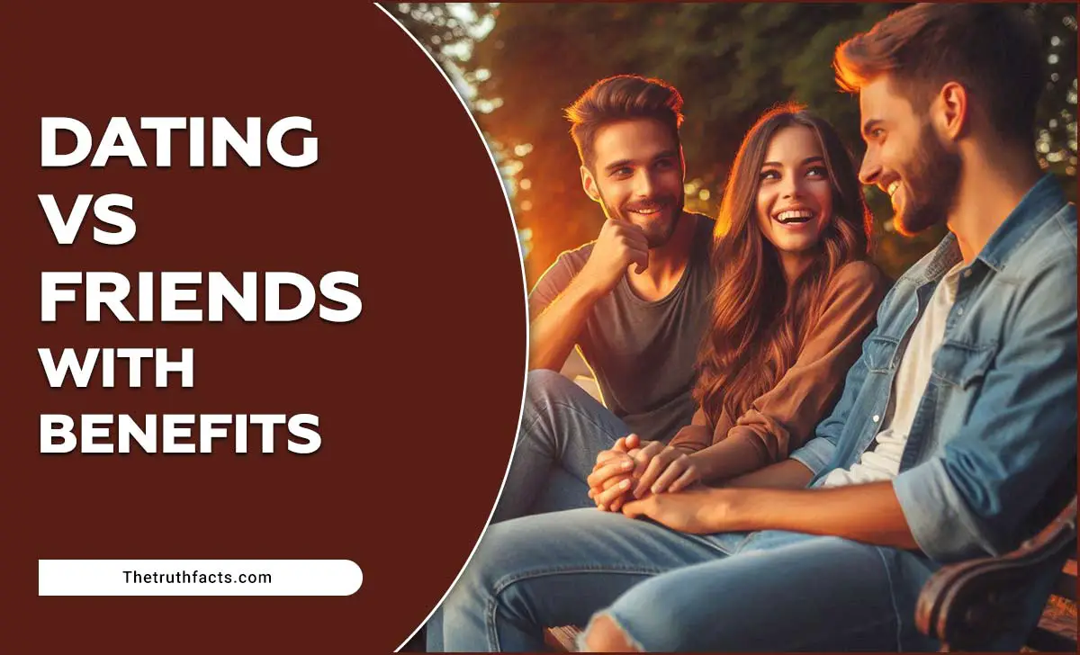 Dating Vs Friends With Benefits