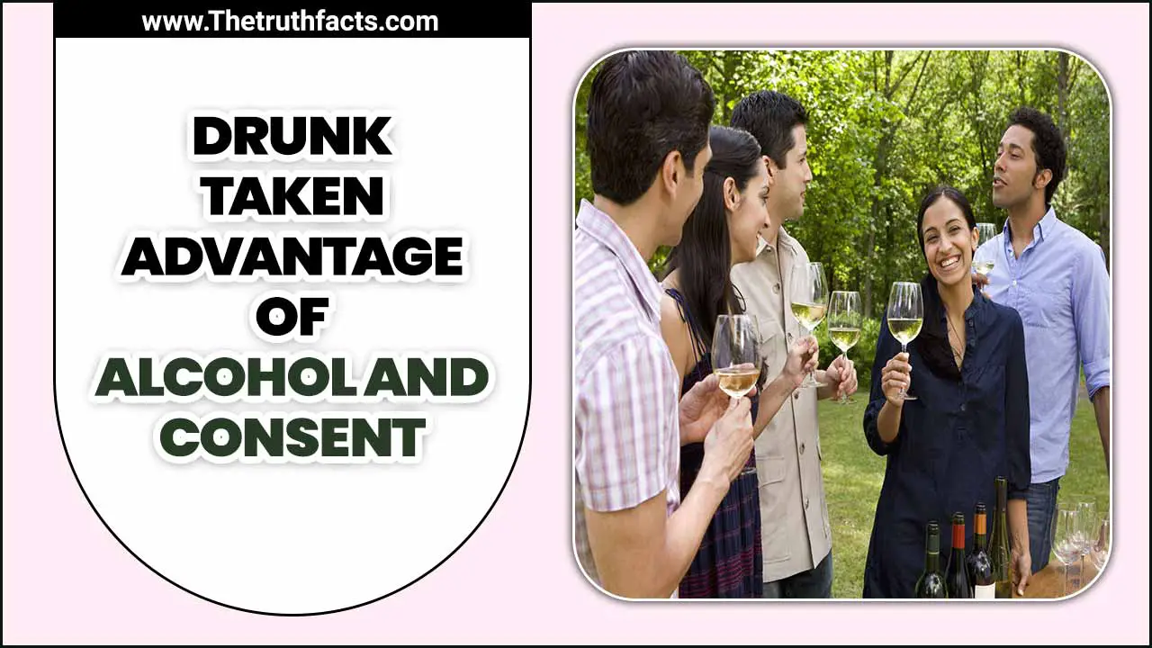 Drunk Taken Advantage Of Alcohol And Consent