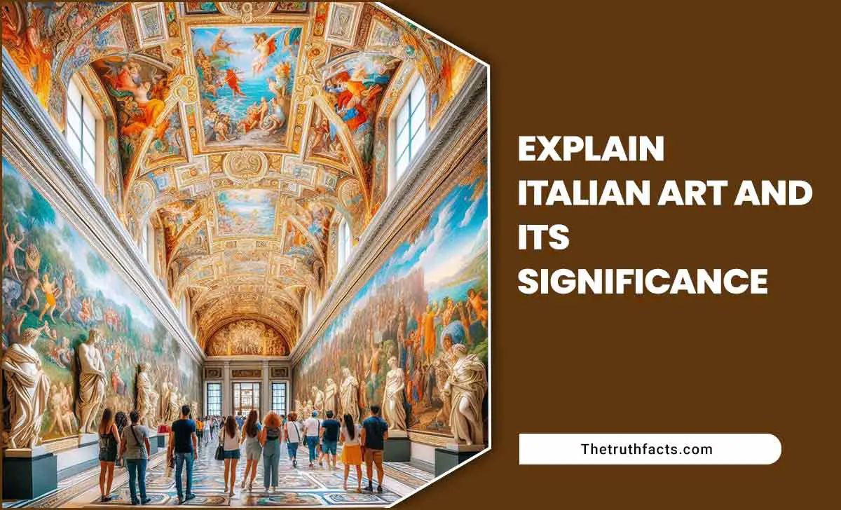 Explain Italian Art And Its Significance