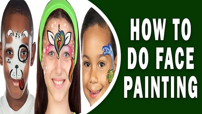How To Do Face Painting
