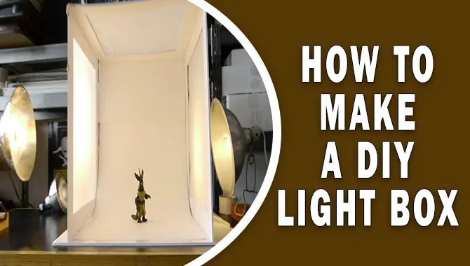 How To Make A Diy Light Box