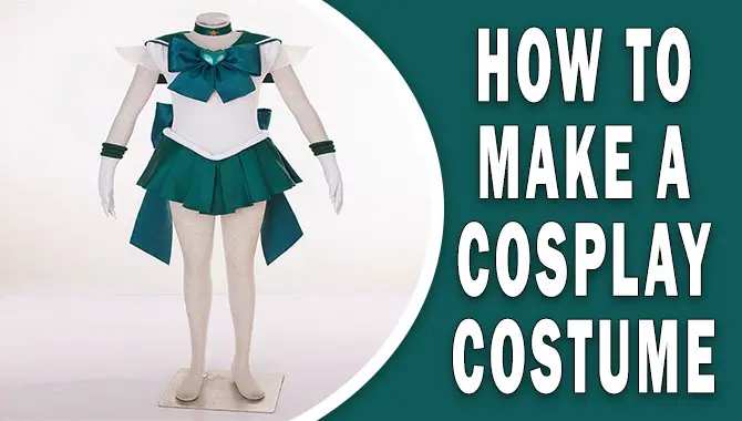 How To Make A Cosplay Costume