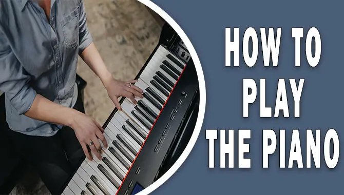 How To Play The Piano