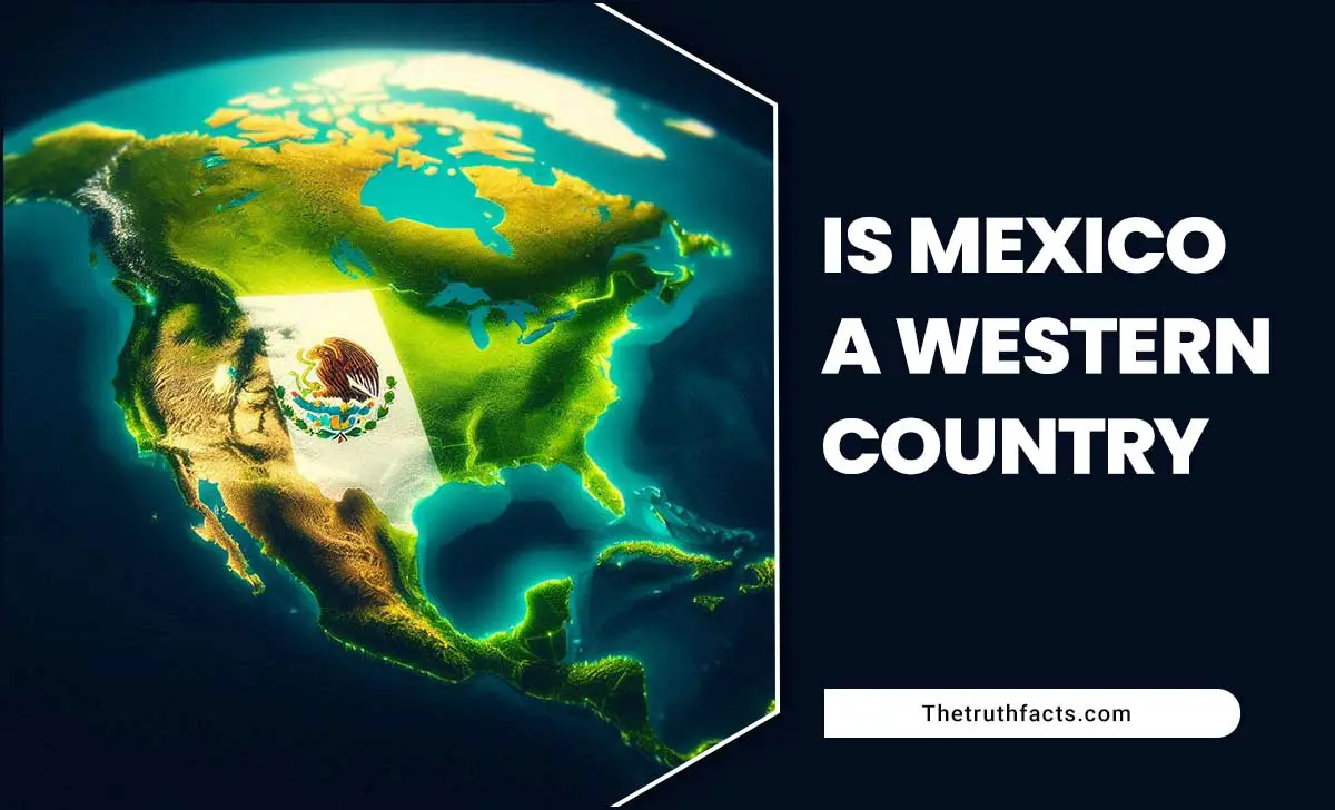 Is Mexico A Western Country